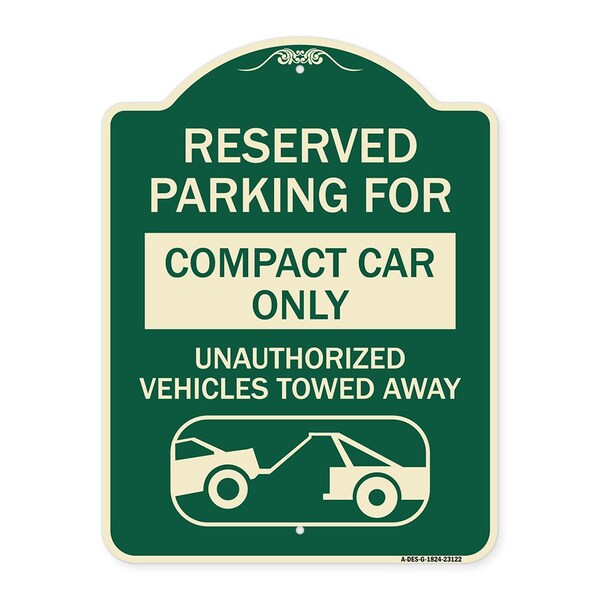 Reserved Parking for Compact Car Unauthorized Vehicles Towed Away Alum Sign, 24" x 18", G-1824-23122